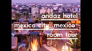 Andaz Hotel Mexico City Condesa  Room Tour  Mexico City Mexico  by Luigi [upl. by Ellesor]