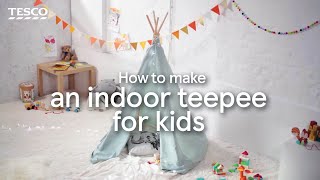 How to Make an Indoor Teepee for Kids  Tesco [upl. by Langdon834]