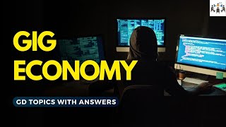 Gig Economy  Group Discussion Topics With Answers  GD Ideas [upl. by Elimac]