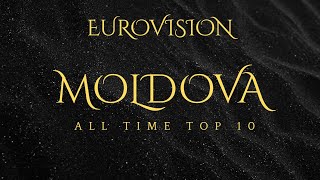 Eurovision Moldova My all time top 10 20052024 [upl. by Nnayar887]