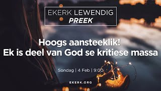 Hoogs aansteeklik Ek is deel van God se kritiese massa 4 Feb 2024 [upl. by Jody793]