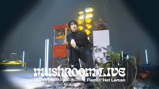 MUSHROOM LIVE SPECIAL 재현 JAEHYUN  Flamin’ Hot Lemon [upl. by Adanama]