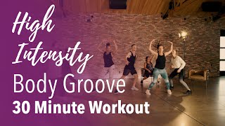 High Intensity Body Groove 30 Minute Workout [upl. by Eciram]