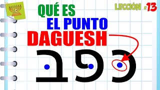 Qué es el PUNTO DAGUESH y porqué so pone│ Lección  13 ​​​​EN VIVO [upl. by Palm616]