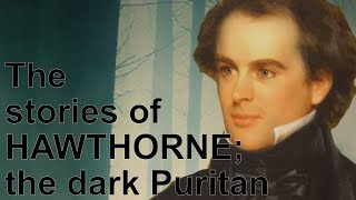 The Stories of Nathaniel Hawthorne  The Dark Puritan [upl. by Ellehcsor]