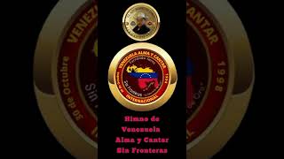 HIMNO DE VENEZUELA ALMA Y CANTAR [upl. by Jentoft188]