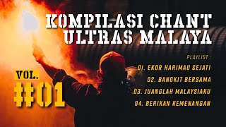 KOMPILASI 01  Chant Cover Ultras Malaya [upl. by Regdirb945]