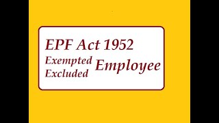 EPF Act 1952 Exempted Excluded Employee [upl. by Laehcor]