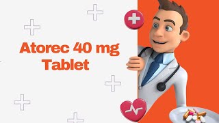 Atorec 40 mg Tablet [upl. by Benedicto]