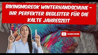 BIKINGMOREOK Winterhandschuhe  Ihr perfekter Begleiter für die kalte Jahreszeit produkttest [upl. by Nyloc]