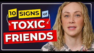 10 Signs of Toxic Friendships [upl. by Rednaskela]