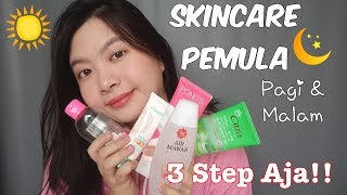 Skincare Pemula Pagi dan Malam  3 STEP SAJA ANTI RIBET SUPER SIMPLE [upl. by Sivek807]