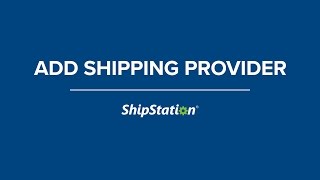 Add a Shipping Provider to ShipStation [upl. by Silber]