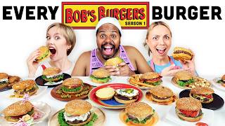 We Make EVERY Burger From Bobs Burgers Season 1 [upl. by Corson]