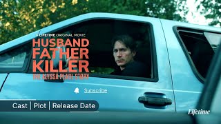 Husband Father Killer Lifetime Plot Cast Release Date [upl. by Abbott]