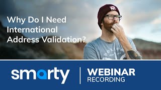 Why Do I Need International Address Verification  Webinar [upl. by Normie930]