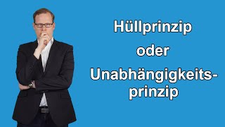 Hüllprinzip oder Unabhängigkeitsprinzip welcher ist der Wahre [upl. by Troy]