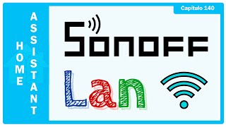 Sonoff LAN Cómo INTEGRAR Sonoff a Home Assistant [upl. by Ullund333]