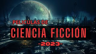 Top 10 Mejores Películas de CIENCIA FICCIÓN para ver en 2023 [upl. by Eserehs]