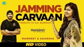 Jamming Carvaan  S D Burman Special  Akanksha amp Manmeet [upl. by Maunsell]