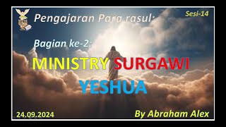 PD 24 Sep  Pengajaran Para RasulBagian 2 Sesi 14 Ministry Surgawi Yeshua [upl. by Anavi]