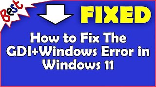 How to Fix The GDIWindows Error in Windows 11 [upl. by Haleemaj127]