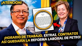 ¡ATENCIÓN ASÍ QUEDARÍA LA REFORMA LABORAL DE PETRO HORARIO DE TRABAJO EXTRAS CONTRATOS [upl. by Levins]