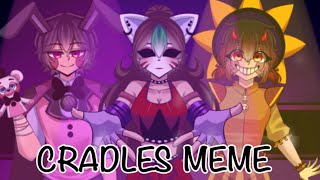 Cradles Meme  Oofcrafters As Fnaf FNAF AU Read description ⚠️BLOOD⚠️ [upl. by Enirehtacyram549]