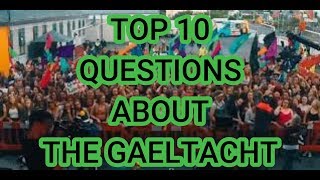 TOP 10 GAELTACHT QUESTIONS [upl. by Swigart]