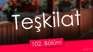 podcast  Teşkilat 102 Bölüm  HD Full Izle Podcast 9 [upl. by Alekahs163]