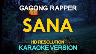 SANA  Gagong Rapper KARAOKE Version [upl. by Gagliano]