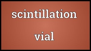 Scintillation vial Meaning [upl. by Ahsemak]