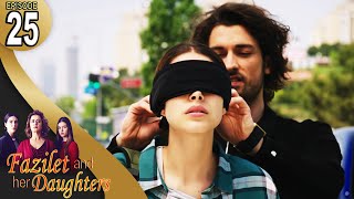 Fazilet and Her Daughters  Episode 25 English Subtitle  Fazilet Hanim ve Kizlari [upl. by Asiluy]