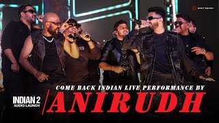 Come Back Indian Live Performance by Anirudh  Indian 2 Audio Launch  Kamal Haasan  Shankar [upl. by Cottrell22]