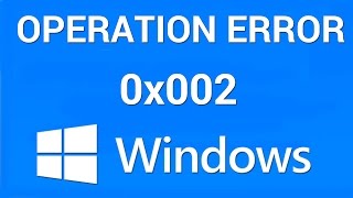 How to Fix Operation Failed Error 0x00000002 [upl. by Repsaj]