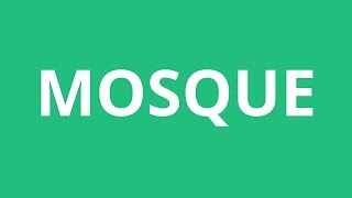 How To Pronounce Mosque  Pronunciation Academy [upl. by Eux]