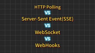 HTTP Polling vs SSE vs WebSocket vs WebHooks [upl. by Venn]