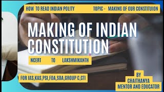 Making of Indian constitution for IAS KAS PSI CTI Complete video to competitive exams [upl. by Kcirdorb]