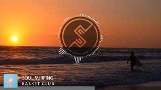 Kasket Club  Soul Surfing [upl. by Eelamme796]