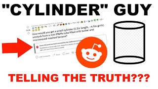 Was the Reddit quotCylinder Guyquot Telling the Truth ALL ALONG [upl. by Lashonda179]