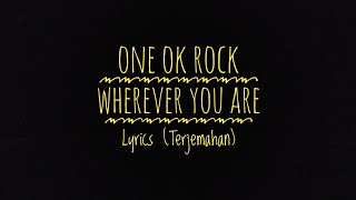 One Ok Rock  Wherever you are  lyrics Terjemahan Indonesia [upl. by Revkah]