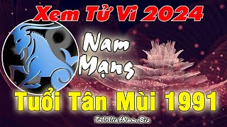 Xem tử vi tuổi Tân Mùi năm 2024 Nam mạng đầy đủ và chi tiết nhất [upl. by Dulcea]