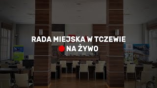 🔴NA ŻYWO Tczew Sesja Rady Miejskiej w Tczewie  26092024 [upl. by Aettam893]