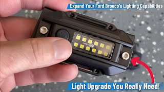 Expand Your Ford Broncos Lighting Capabilities Light Upgrade You Really Need [upl. by Sarchet]