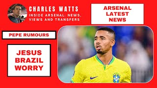 Arsenal latest news Jesus Brazil worry  Pepe rumours  Jorginhos future  Artetas impacters [upl. by Rehpotsrik]