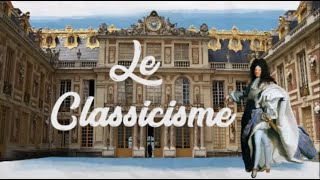 Le Classicisme [upl. by Schoening939]