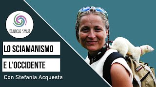 Lo sciamanismo e loccidente Dialogo con Stefania Acquesta [upl. by Jonis506]