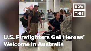 US Firefighters Arrive in Australia to A Heroes Welcome  NowThis [upl. by Ahsimit]