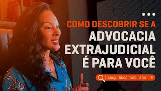 ✅COMO DESCOBRIR SE ADVOCACIA EXTRAJUDICIAL É PARA VOCÊ [upl. by Allit]