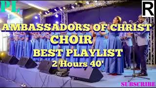 AMBASSADORS OF CHRIST CHOIR THE BEST PLAYLIST FOR ALL TIME INDIRIMBO ZA AMBASADORS ZOSE ZIKURKIRANY [upl. by Yenruoc608]